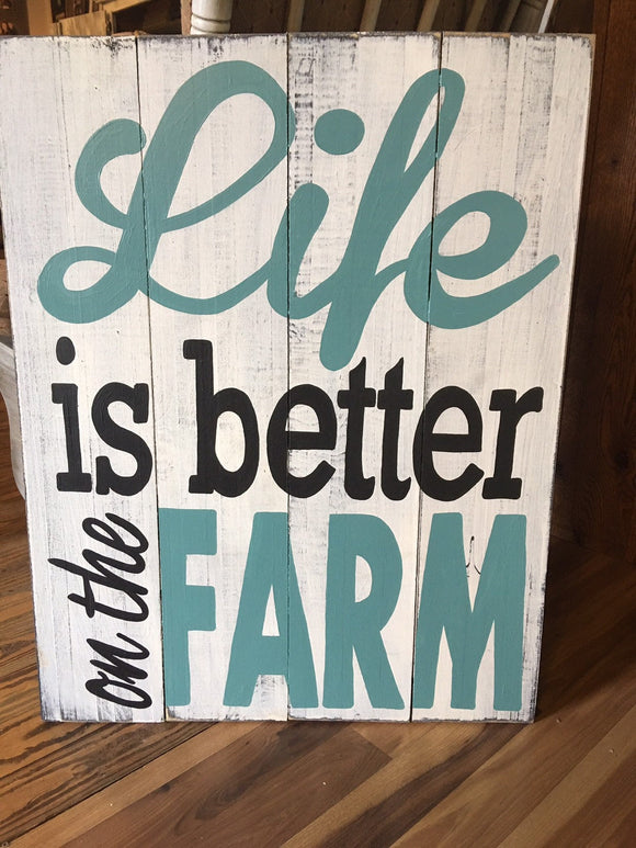 Life is better on the Farm hand painted distressed pallet board barn wood type sign